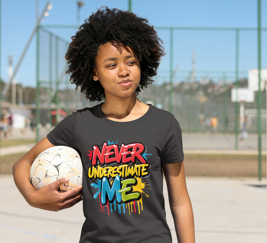 Never Underestimate Tee